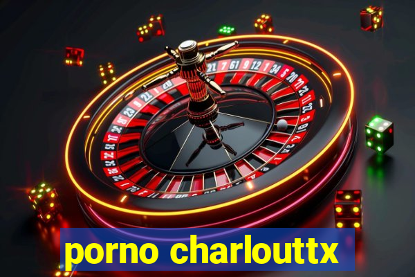 porno charlouttx